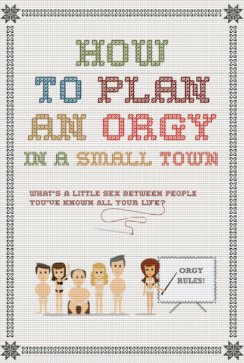 How to Plan an Orgy in a Small Town